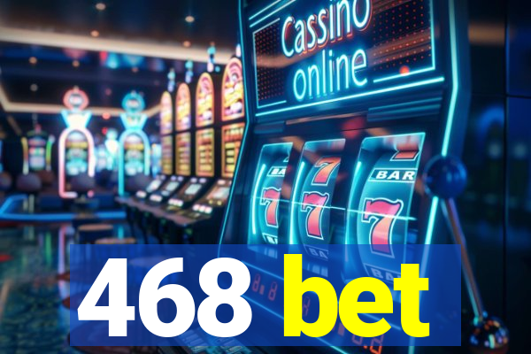 468 bet
